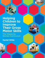Helping Children to Improve Their Gross Motor Skills: The Stepping Stones Curriculum