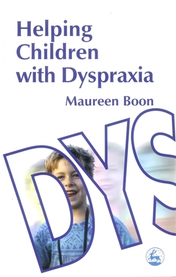 Helping Children with Dyspraxia - Boon, Maureen