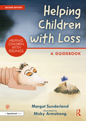 Helping Children with Loss: A Guidebook - Sunderland, Margot, and Armstrong, Nicky