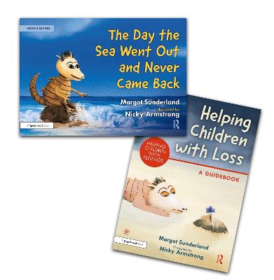 Helping Children with Loss and The Day the Sea Went Out and Never Came Back - Sunderland, Margot, and Armstrong, Nicky