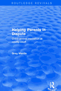 Helping Parents in Dispute: Child-centred Mediation at County Court