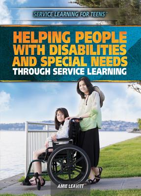 Helping People with Disabilities and Special Needs Through Service Learning - Leavitt, Amie Jane