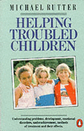 Helping Troubled Children - Rutter, Michael, Sir