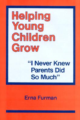 Helping Young Children Grow - Furman, Erna