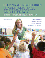 Helping Young Children Learn Language and Literacy: Birth Through Kindergarten