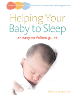 Helping Your Baby to Sleep: An Easy-To-Follow Guide