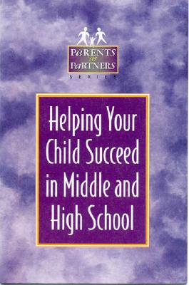 Helping Your Child Succeed in Middle and High School - Amundson, Kristen J