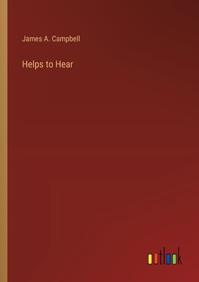 Helps to Hear - Campbell, James a