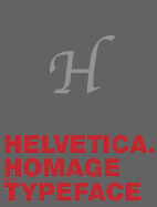 Helvetica: Homage to a Typeface - Muller, Lars (Editor)