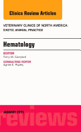 Hematology, an Issue of Veterinary Clinics of North America: Exotic Animal Practice: Volume 18-1