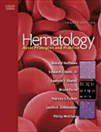 Hematology: Basic Principles and Practice - Furie, Bruce, MD, and Silberstein, Leslie E, MD, and Benz, Edward J, MD