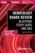 Hematology Board Review: Blueprint Study Guide and Q&A