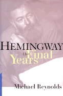 Hemingway: The Final Years