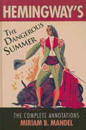 Hemingway's the Dangerous Summer: The Complete Annotations