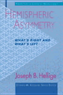 Hemispheric Asymmetry: What's Right and What's Left