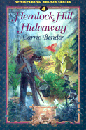Hemlock Hill Hideaway - Bender, Carrie