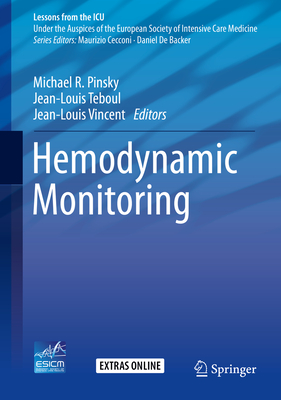 Hemodynamic Monitoring - Pinsky, Michael R. (Editor), and Teboul, Jean-Louis (Editor), and Vincent, Jean-Louis (Editor)