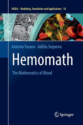 Hemomath: The Mathematics of Blood - Fasano, Antonio, and Sequeira, Adlia