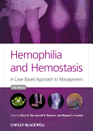 Hemophilia and Hemostasis: A Case-Based Approach to Management - Ma, Alice D (Editor), and Roberts, Harold R (Editor), and Escobar, Miguel A (Editor)