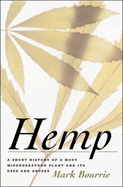 Hemp Culture: A Short History of a Most Misunderstood Plant and Its Uses and Abuses - Bourrie, Mark