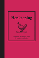Hen Keeping: Inspiration and Practical Advice for Would-Be Smallholders