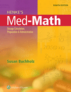 Henke's Med-Math: Dosage Calculation, Preparation & Administration