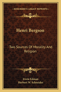 Henri Bergson: Two Sources Of Morality And Religion