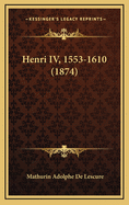 Henri IV, 1553-1610 (1874)
