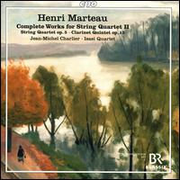 Henri Marteau: Complete Works for String Quartet, Vol. 2 - Isasi Quartet; Jean-Michel Charlier (clarinet)