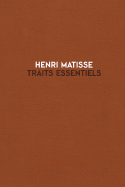 Henri Matisse: Traits Essentiels: Monotypes 1906-1952