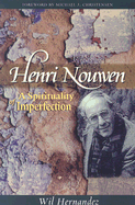 Henri Nouwen: A Spirituality of Imperfection