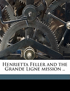 Henrietta Feller and the Grande Ligne Mission