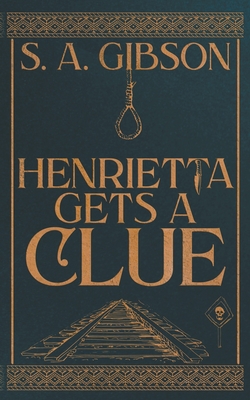 Henrietta Gets a Clue - Gibson, S a