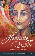 Henriette Delille: Servant of Slaves