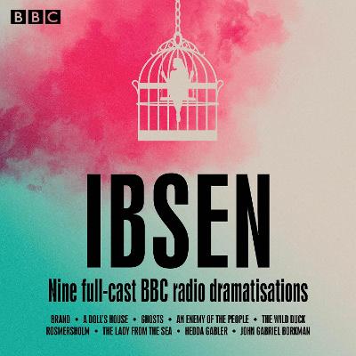 Henrik Ibsen: Nine full-cast BBC radio dramatisations - Ibsen, Henrik, and Threlfall, David (Read by), and Cast, Full (Read by)