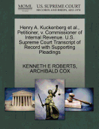 Henry A. Kuckenberg Et Al., Petitioner, V. Commissioner of Internal Revenue. U.S. Supreme Court Transcript of Record with Supporting Pleadings