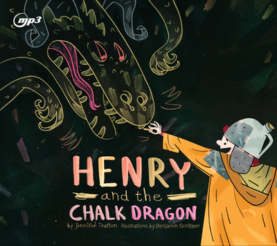 Henry and the Chalk Dragon - Trafton, Jennifer, and Reynolds, Rebecca K (Narrator)