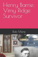 Henry Barrie: Vimy Ridge Survivor