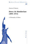 Henry de Montherlant (1895-1972): A Philosophy of Failure