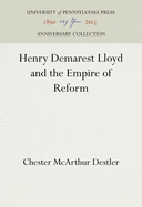 Henry Demarest Lloyd and the Empire of Reform