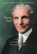 Henry Ford: Assembly Line and Automobile Pioneer