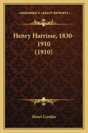 Henry Harrisse, 1830-1910 (1910)