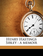 Henry Hastings Sibley: A Memoir