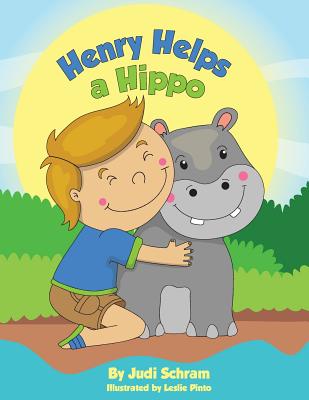 Henry Helps a Hippo - Schram, Judi