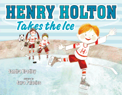 Henry Holton Takes the Ice