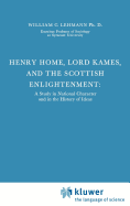 Henry Home, Lord Kames and the Scottish Enlightenment: A Study in National Character and in the History of Ideas