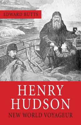 Henry Hudson: New World Voyager - Butts, Edward