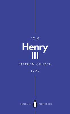 Henry III (Penguin Monarchs): A Simple and God-Fearing King - Church, Stephen