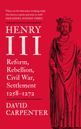 Henry III: Reform, Rebellion, Civil War, Settlement, 1258-1272