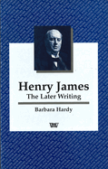Henry James: The Later Writing